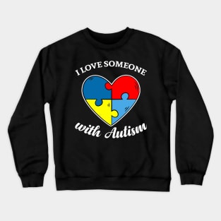 Love Someone with Autism Crewneck Sweatshirt